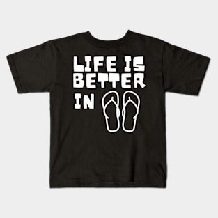 Life is Better in Flip Flops Summer Beach Garment Kids T-Shirt